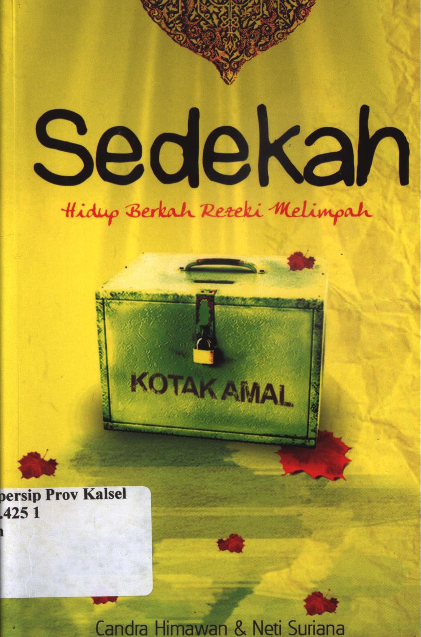 Cover Sedekah :  hidup berkah rezeki melimpah / Candra Himawan dan Neti Suriana ; penyunting, Danang Budi Nurcahyano