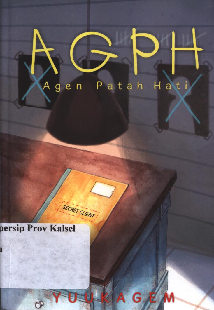 Cover AGPH :  Agen Patah hati / Yuukagem ; penyunting Ambra