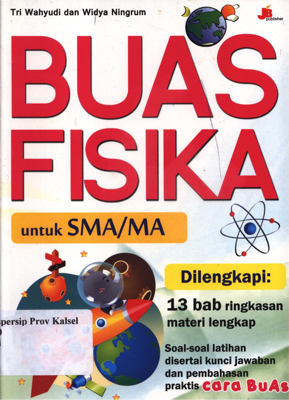 Cover Buas fisika :  untuk SMA/MA / Tri Wahyudi dan Widya Ningrum ; penyunting, Danang Budi Nurcahyo