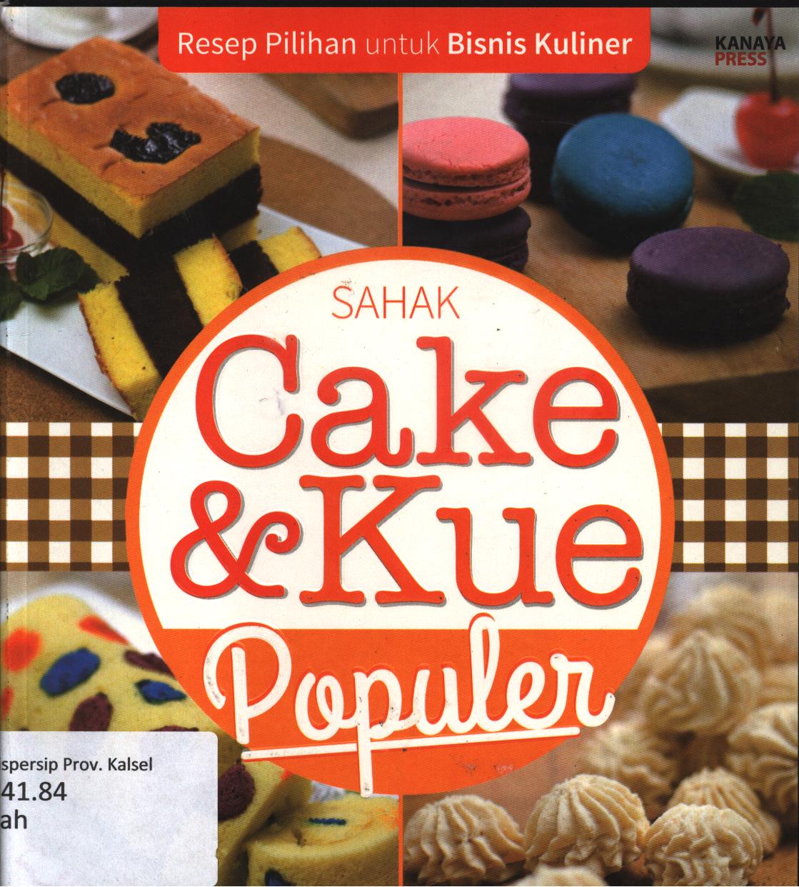 Cover Cake dan kue populer / Sahak ; penyunting, Tribuana Tunggal Sukma