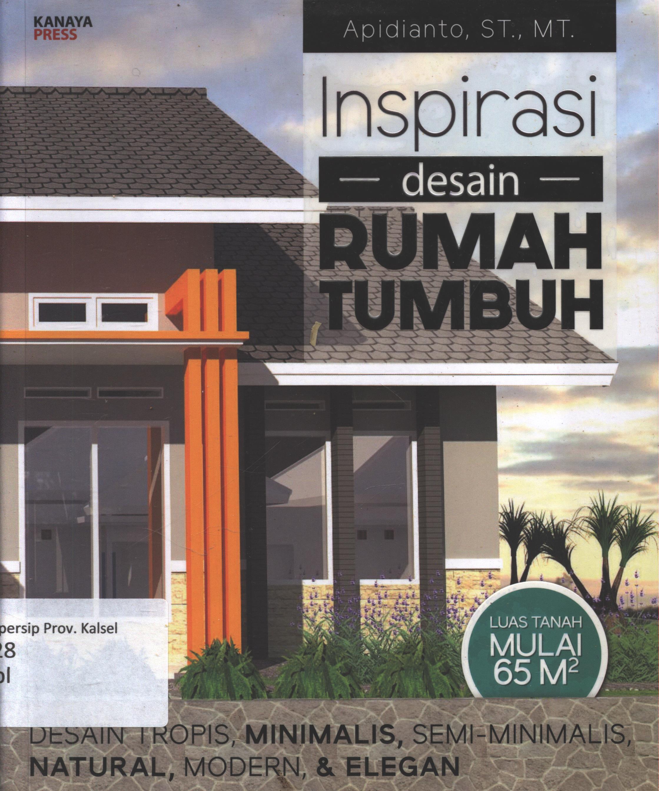 Cover Inspirasi desain rumah tumbuh / Apidianto ; penyunting, Tribuana Tunggal Sukma