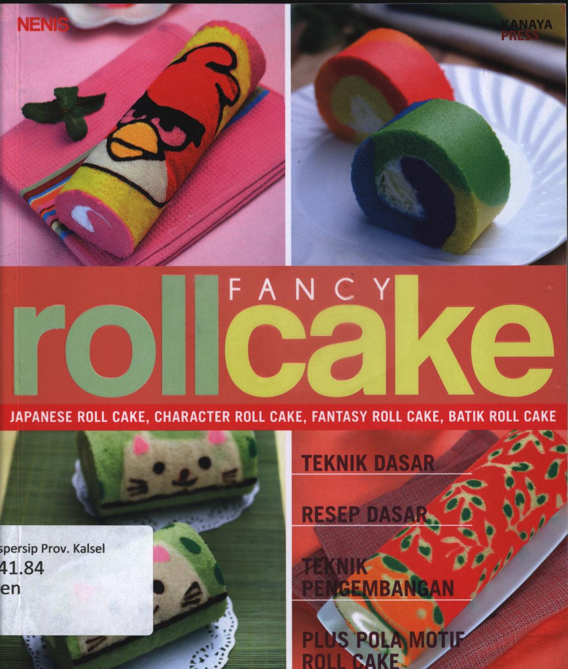 Cover Fancy roll cake / Nenis ; penyunting, Tribuana Tunggal Sukma