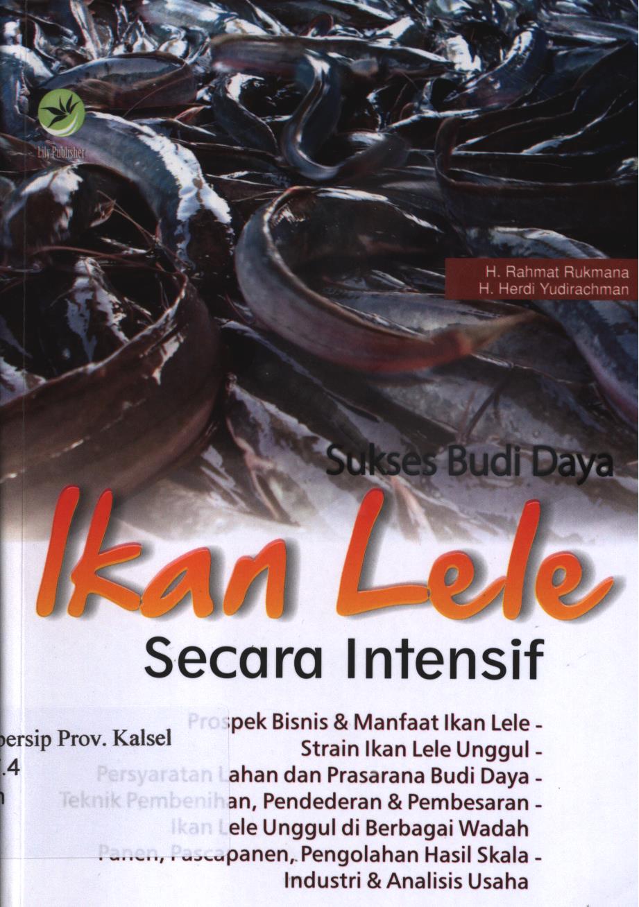 Cover Sukses budi daya ikan lele secara insentiv / Rahmad Rukmana dan H. Herdi Yudirachman ; editor, Fl. Sigit Suyantoro