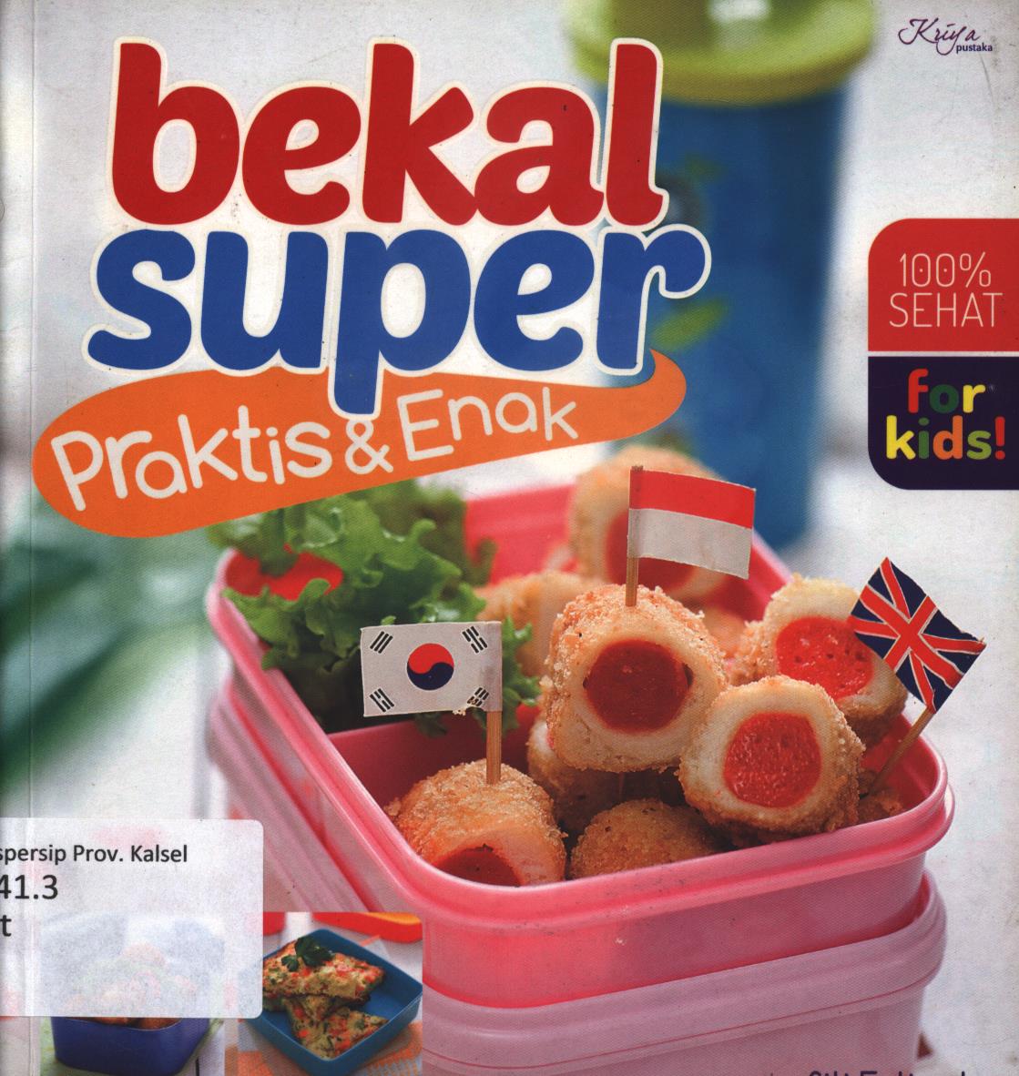 Cover Bekal super praktis dan enak / Siti Fatimah ; penyunting, Tribuana Tunggal Sukma