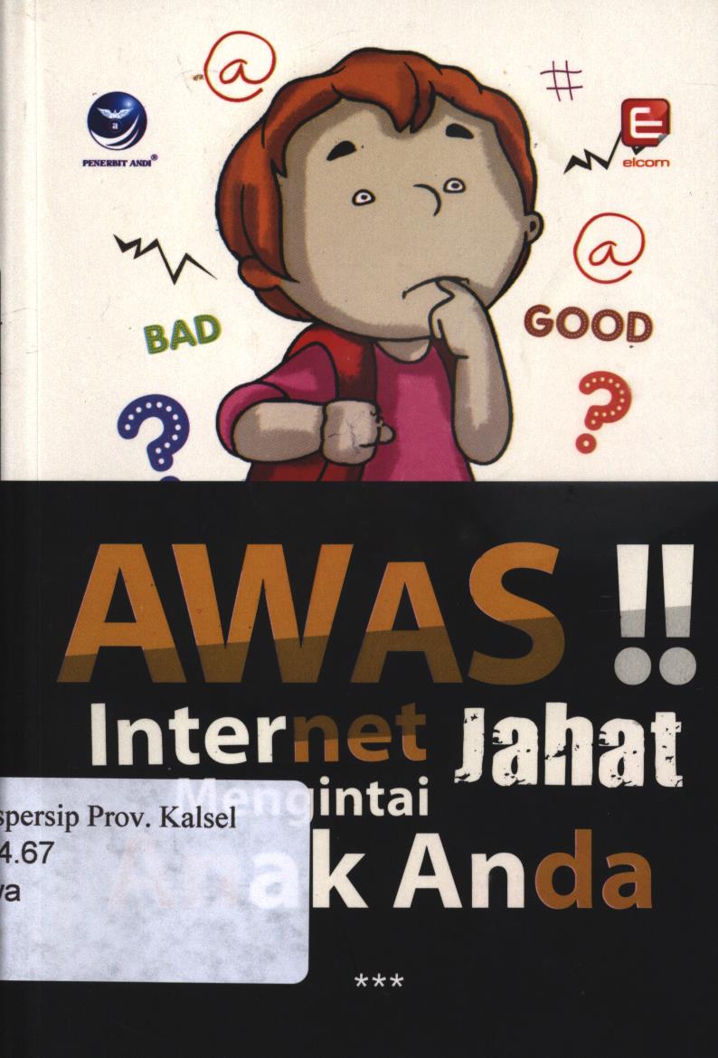 Cover Awas!! internet jahat mengintai anak anda / Editor, Th. Arie Prabawati