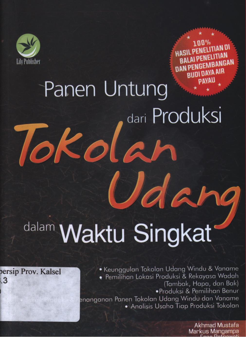 Cover Panen untung dari produksi tokolan udang dalam waktu singkat / Akhmad Mustafa, Markus Mangampa dan Erna Ratnawati ; editor, Fl. Sigit Suyantoro