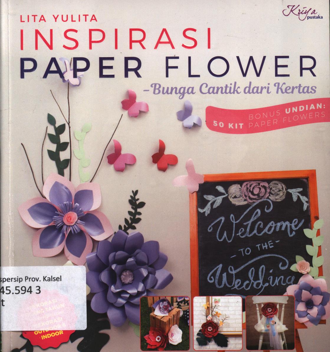Cover Inspirasi paper flower :  Bunga cantik dari kertas / Lita Yulita ; penyunting, Septi R.