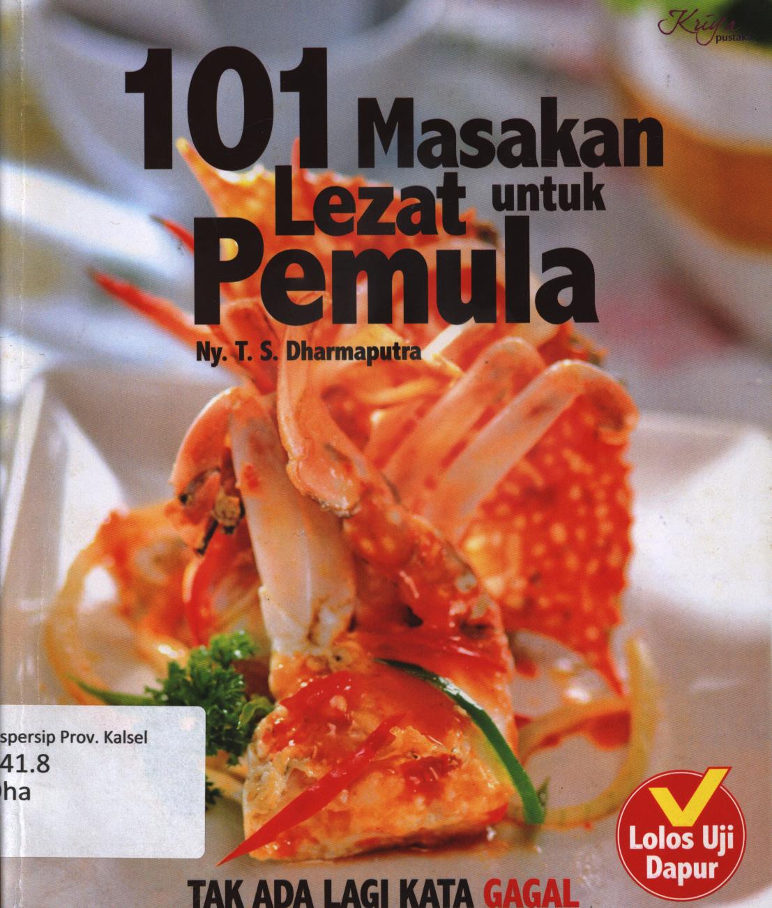 Cover 101 masakan lezat untuk pemula / T.S. Dharmaputra ; penyunting, Adinda Chandralela
