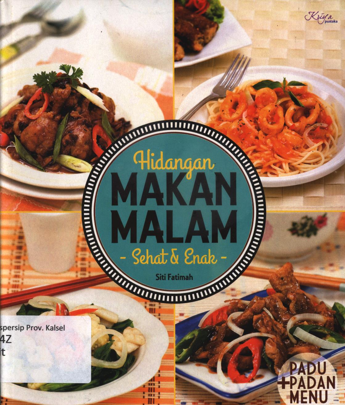 Cover Hidangan makan malam sehat dan enak / Siti Fatimah ; penyunting, Dwi Fajar Ratri