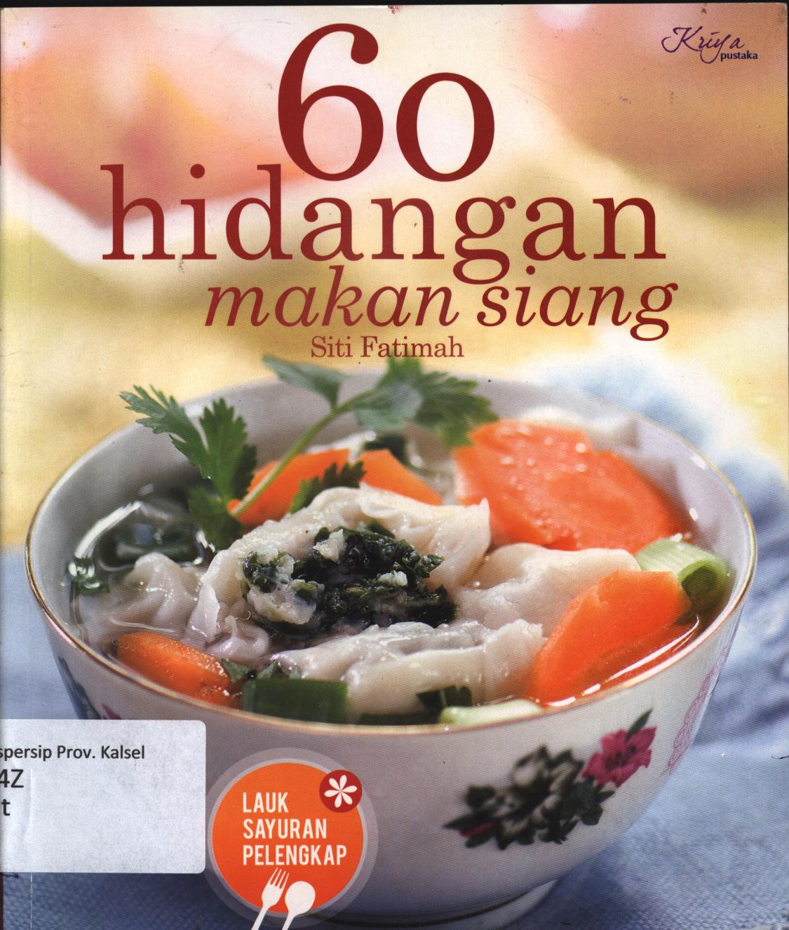 Cover 60 hidangan makan siang / Siti Fatimah ; penyunting, Dwi A. Santoso