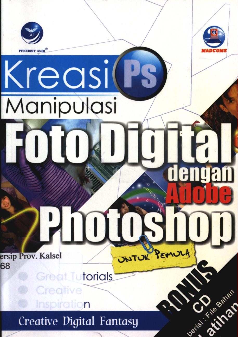 Cover Kreasi manipulasi foto digital dengan photoshop untuk pemula "Creative Digital Fantasy"