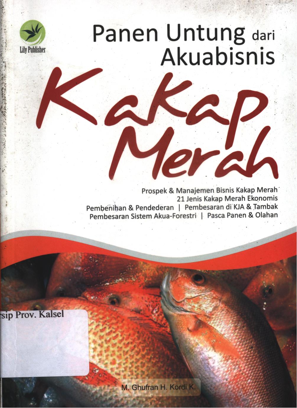 Cover Panen  untung dari akuabisnis kakap merah / M. Ghufran, H. Kordi K ; editor, Maya
