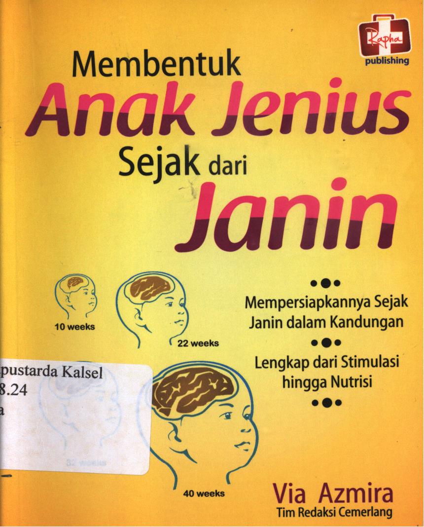 Cover Membentuk anak jenius sejak dari janin / Via Azmira dan Tim redaksi Cemerlang