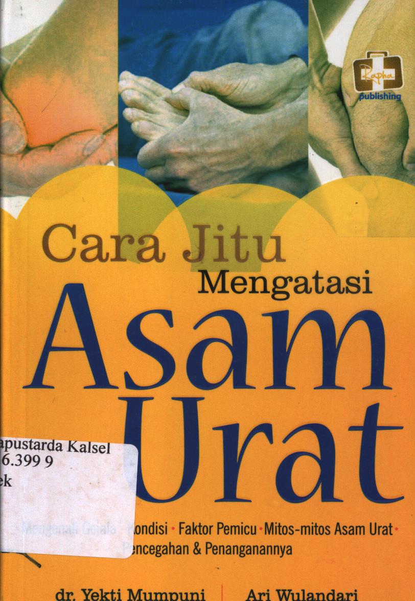 Cover Cara jitu mengatasi asam urat / Yekti Mumpuni dan Ari Wulandari ; editor, Maya