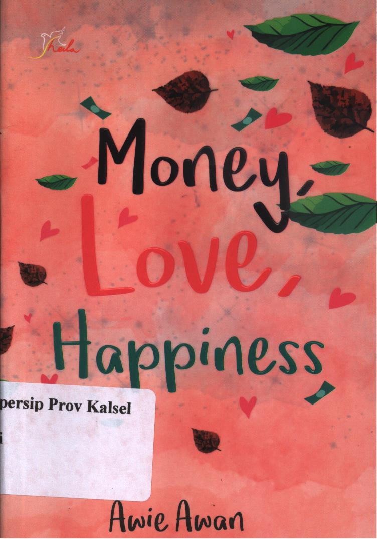 Cover Money love happiness / Awie Awan ; editor, Th. Arie Prabawati