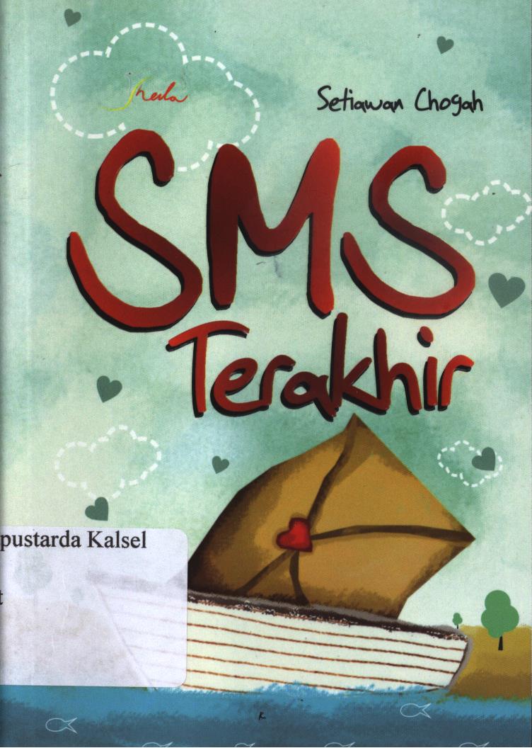 Cover Sms  terakhir / Setiawan Chogah ; editor, Yashinta