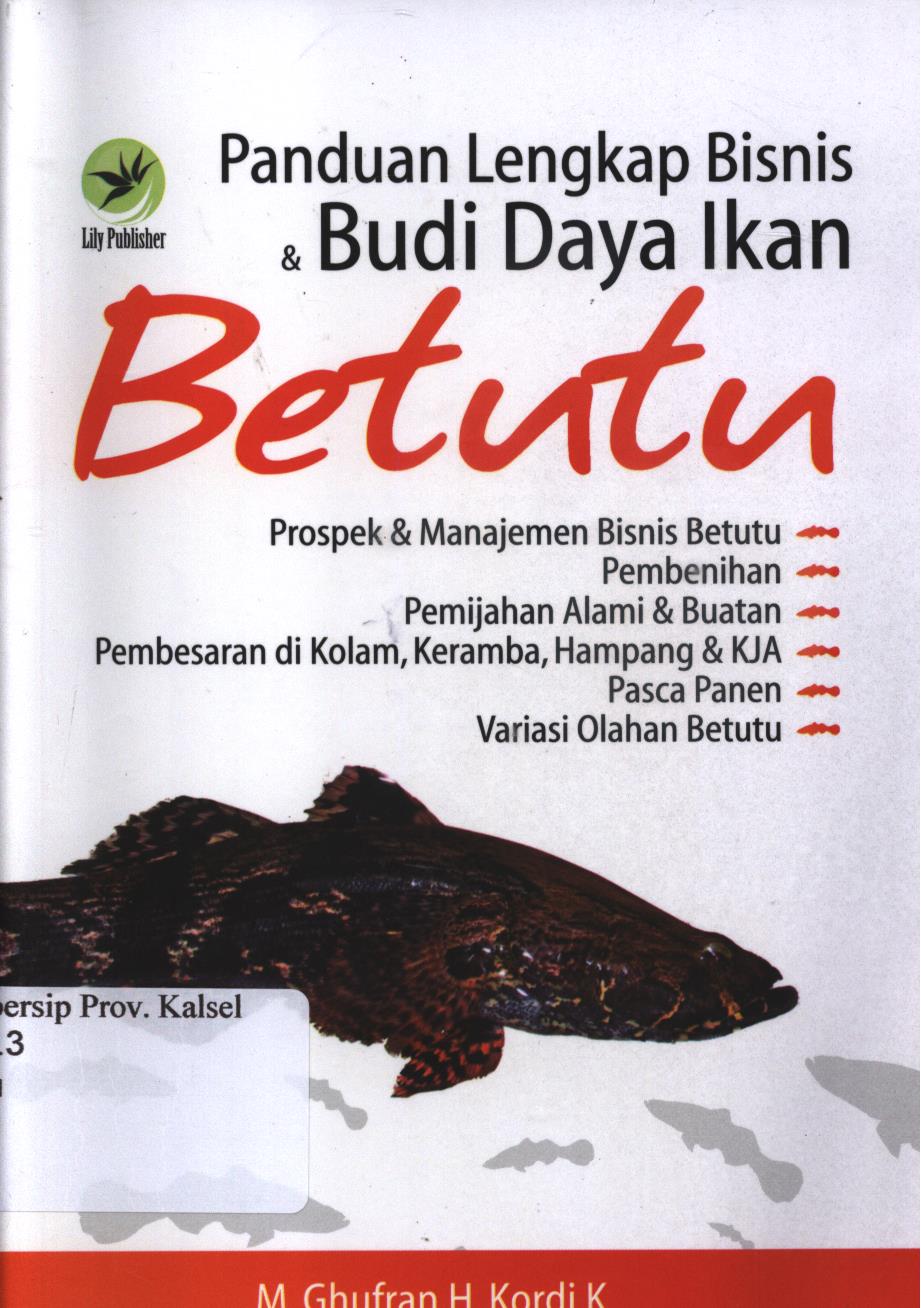 Cover Panduan lengkap bisnis dan budi daya ikan betutu / M. Ghufran, H. Kordi K ; editor, Fl. Sigit Suyantoro