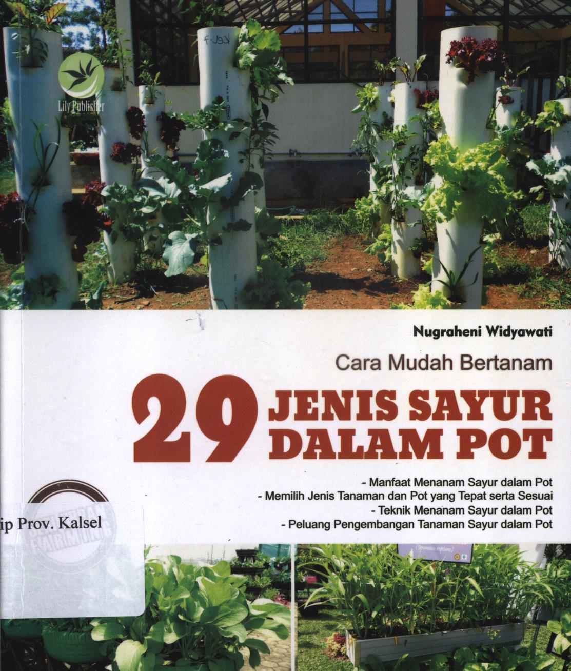 Cover Cara mudah bertanam 29 jenis sayur dalam  pot / Nugraheni Widyawati ; editor, Nina Kenyar