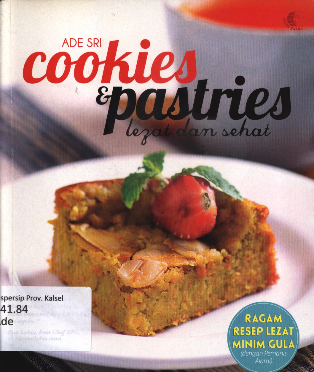 Cover Cookies dan pastries lezat dan sehat / Ade Sri Purwaningsih ; penyunting, Rims