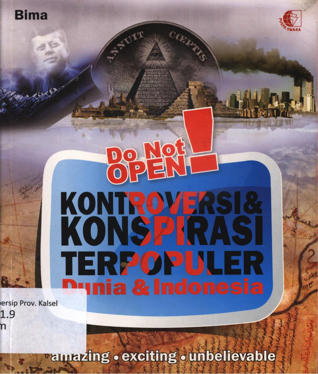 Cover Do not open :  Kontroversi dan Konspirasi terpopuler di dunia dan Indonesia / Bima ; penyunting, Adeeny