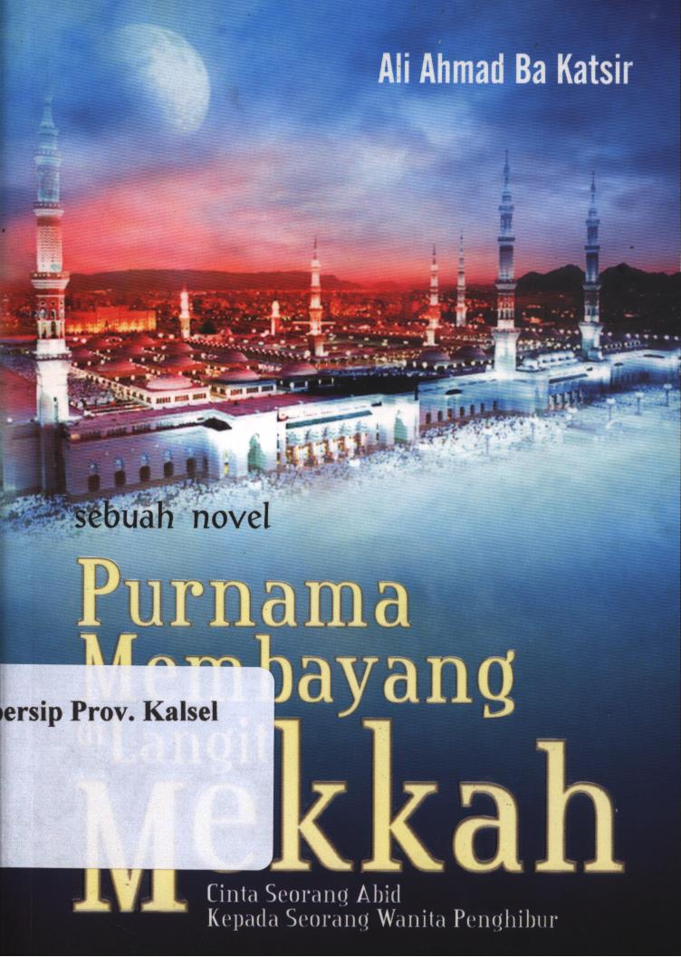 Cover Purnama membayang di langit mekkah / Ali Ahmad Ba Katsir ; penerjemah, Muhyidin Mas Rida