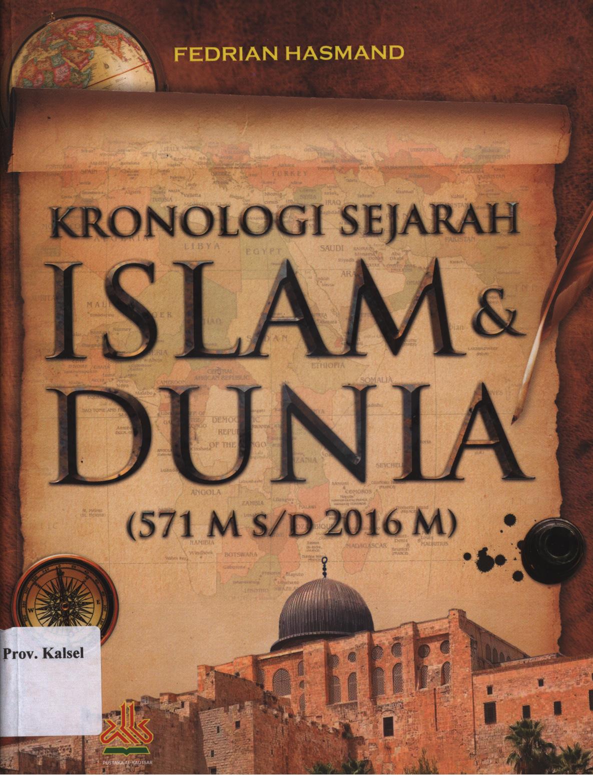 Cover Kronologi sejarah islam dan dunia / Fedrian Hasmand ; editor, Tim Pustaka Al-Kautsar