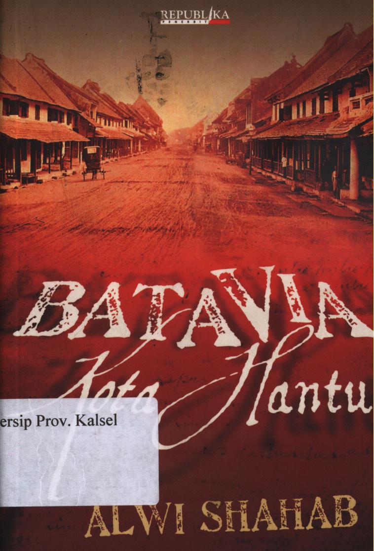 Cover Batavia kota hantu / Alwi Shahab ; editor, Nurul Hikmah