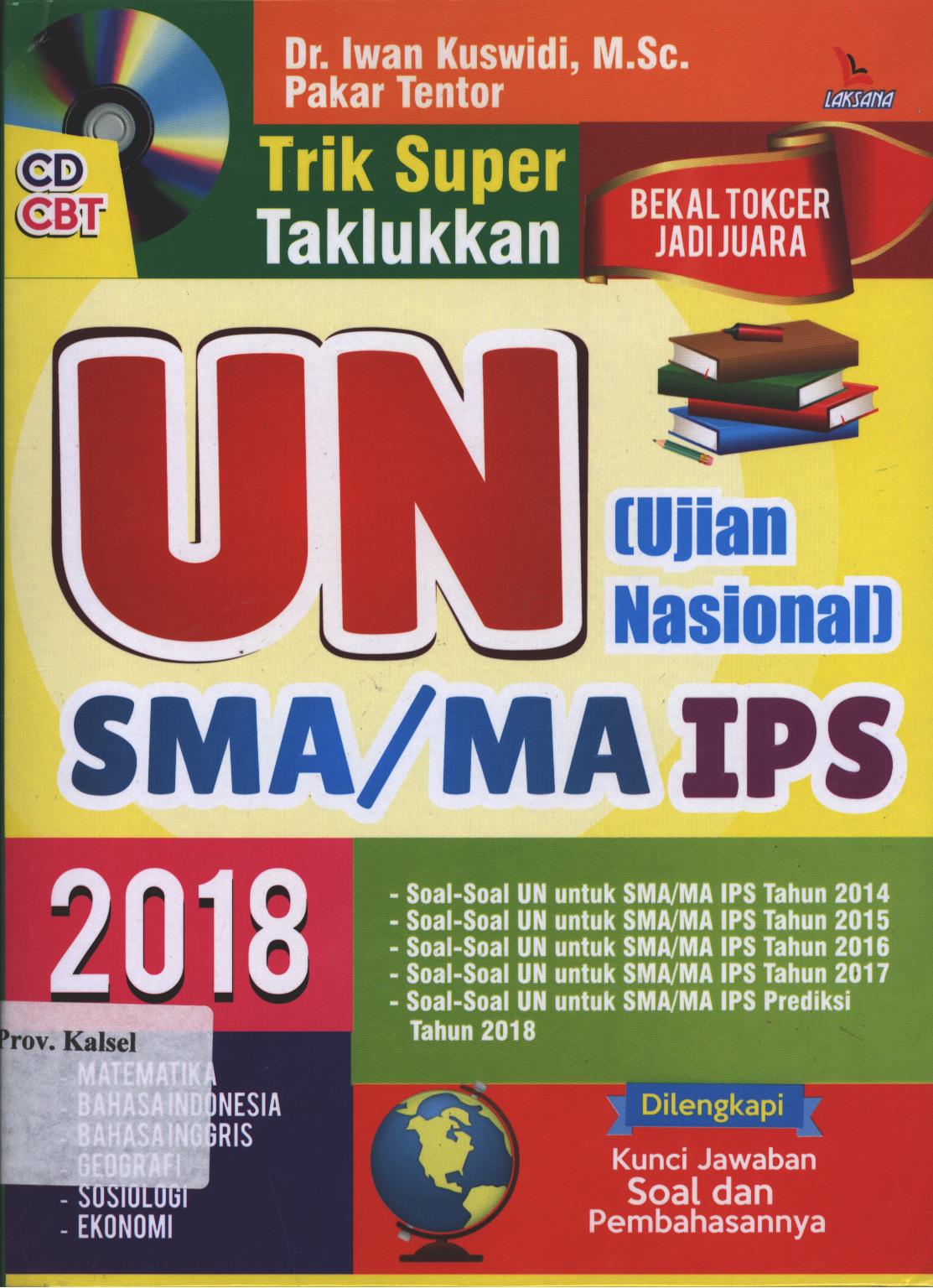 Cover Trik Super Taklukan UN (Ujian Nasional) :  SMA / MA IPS 2018 / Iwan Kuswidi, Pakar Tentor, Editor; Farel Kurniawan