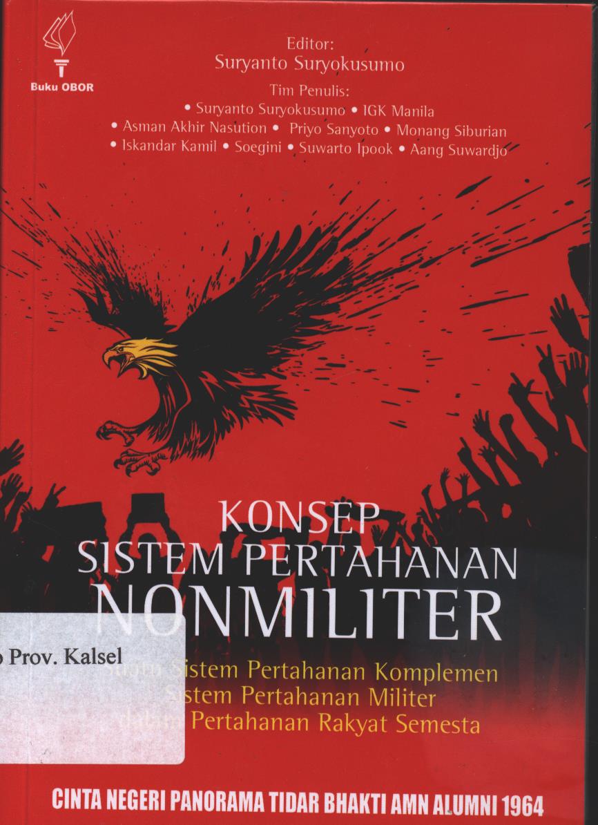 Cover Konsep Sistem Pertahanan Non Militer :  Suatu Sistem Pertahanan Komplemen Sistem Pertahanan Militer dalam Pertahanan Rakyat Semesta / Suryanto Suryokusumo