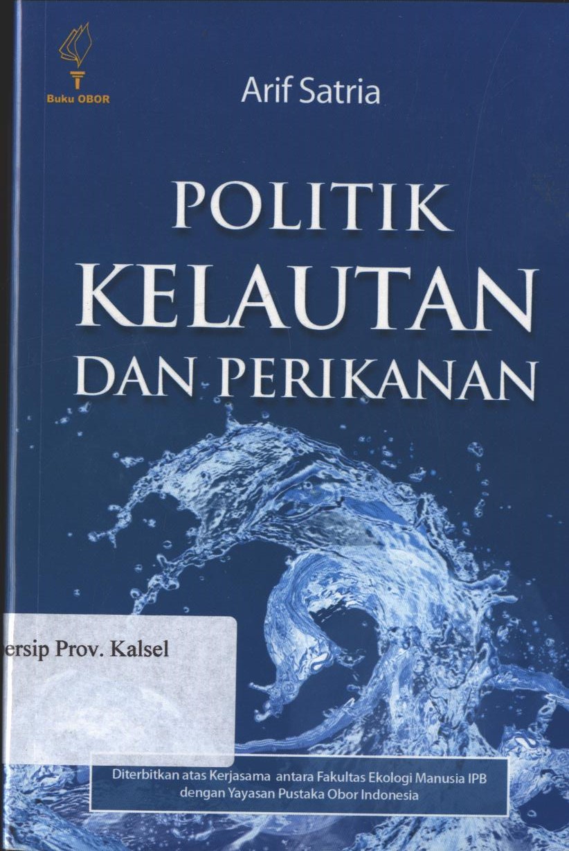 Cover Politik Kelautan Dan Perikanan :  Catatan Kebijakan Era SBY hingga Jokowi / Nur Hannah m