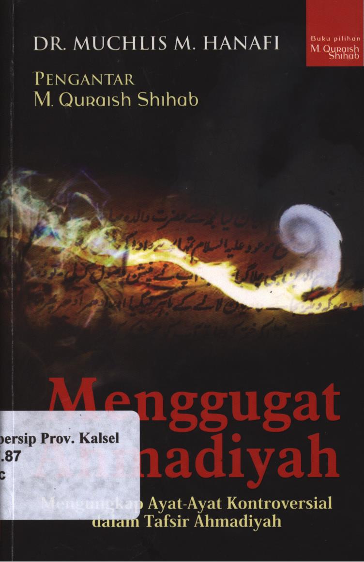 Cover Menggugat ahmadiyah :  mengungkap ayat-ayat kontroversial dalam tafsir ahmadiyah / Muchlis M. Hanafi ; penyuntimg, Abd. Syakur Dj.