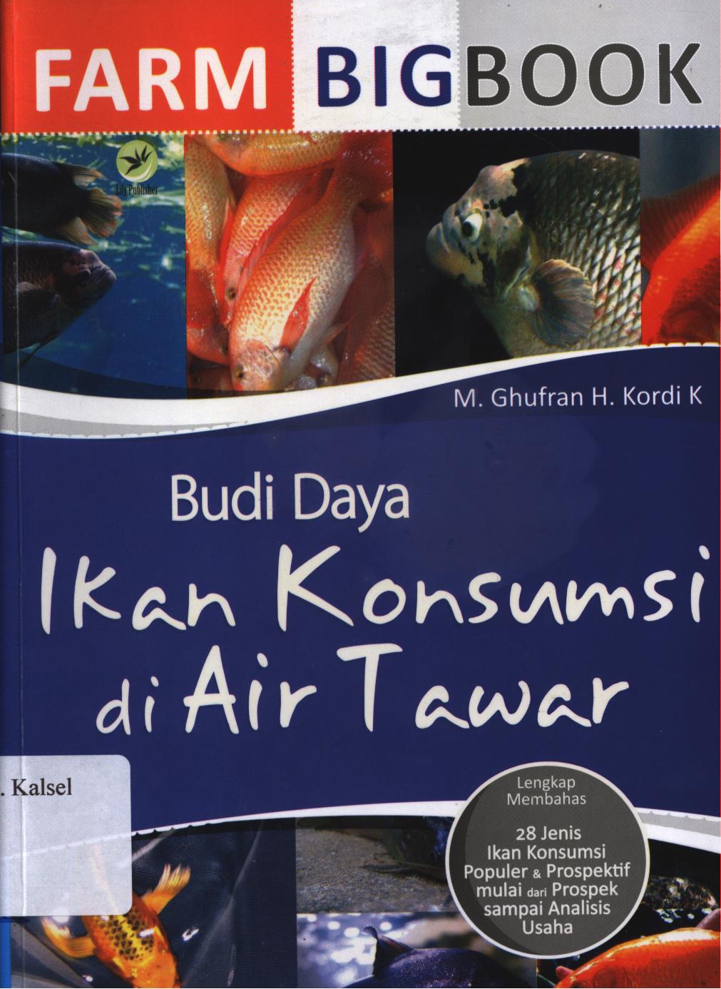 Cover Budi daya ikan konsumsi di air  tawar / M .Ghufran H. Kordi K. ; editor, Th Arie Prabawati
