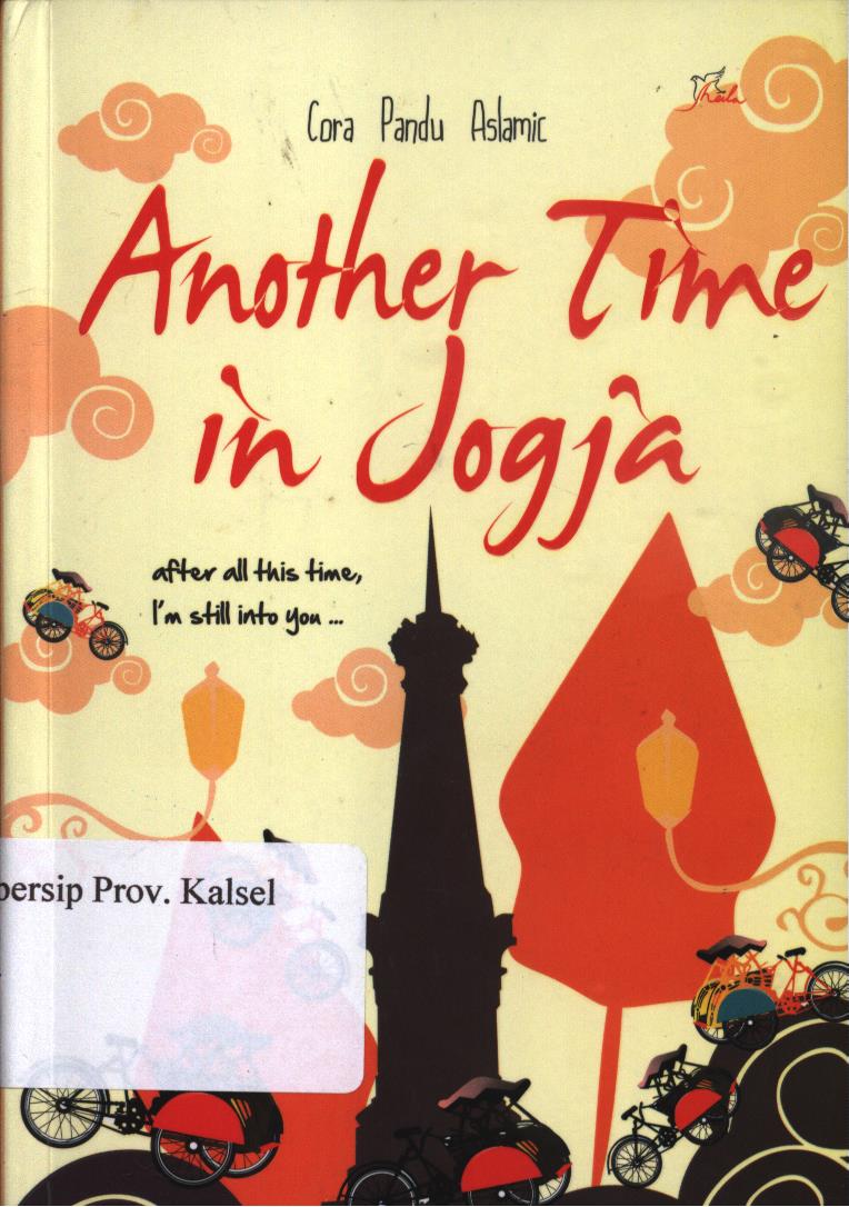 Cover Another Time in Jogja :  After All This Time,I'm Still into you / Cora Pandu Aslamic ; Editor: Ariata