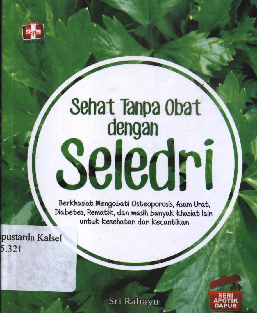 Cover Sehat Tanpa Obat dengan Seledri / Sri rahayu ; Editor, Fl. Sigit suyantoro
