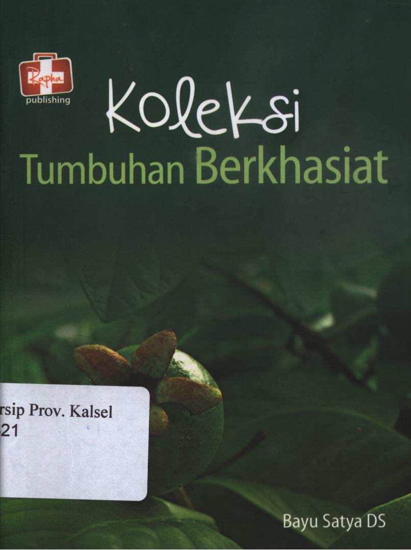Cover Koleksi tumbuhan berkhasiat / Bayu Satya DS ; editor, Th. Arie Prabawati