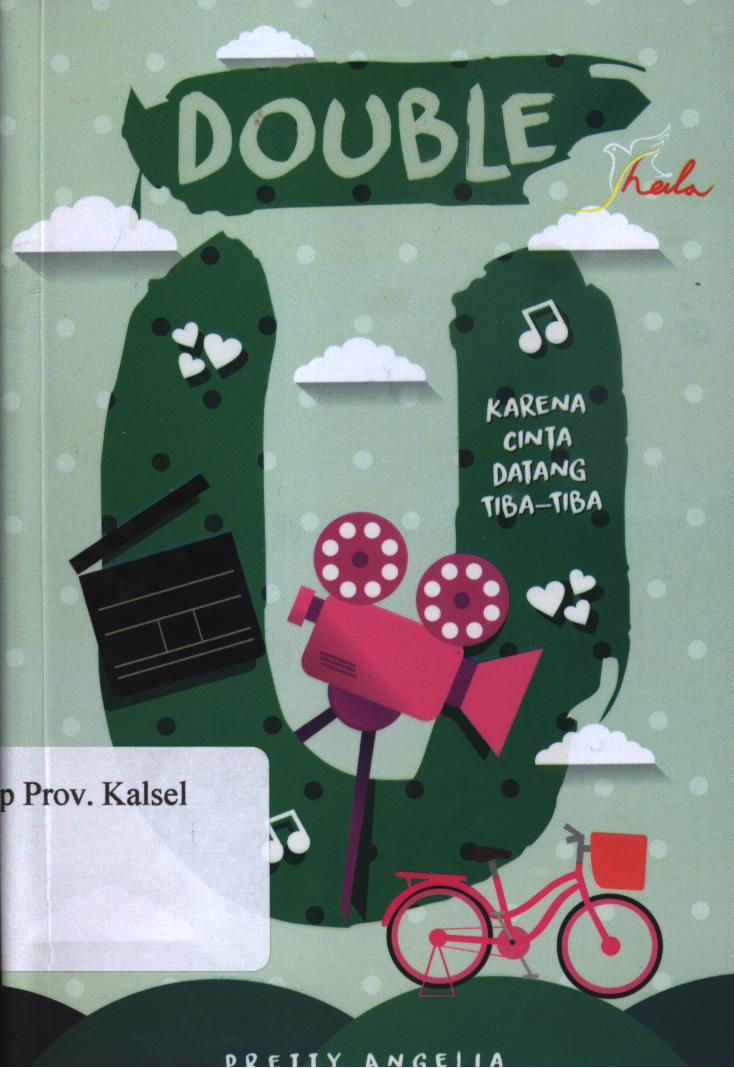 Cover Double  U :  karena cinta seringnya datang di waktu yang tak terduga / Pretty Angelia ; editor, Ariata