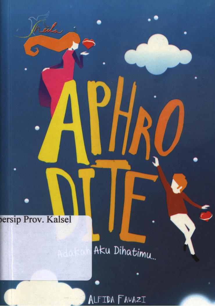 Cover Aphrodite, adakah aku di hatimu / Alfida Fawaji ; editor, Yashinta