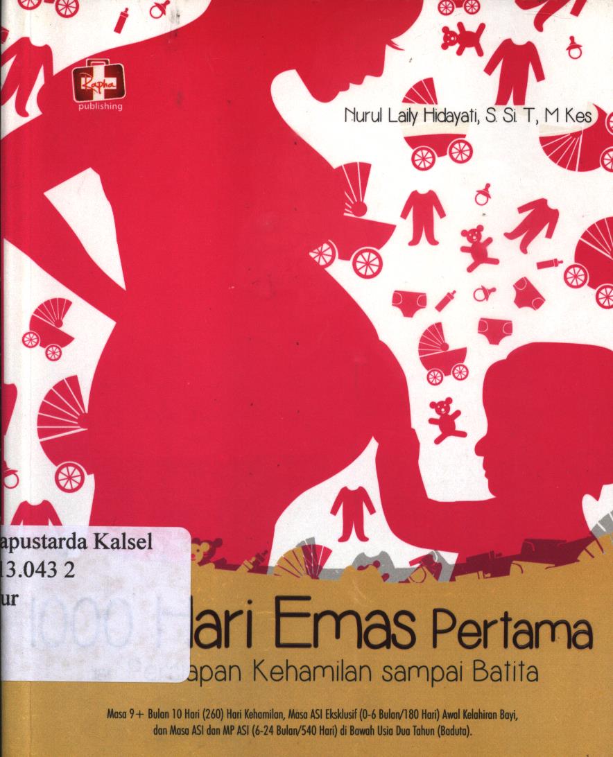 Cover 1000 Hari  Emas Pertama :  persiapan kehamilan sampai batita / Nurul Laily Hidayati, S.Si.T, M.Kes ; Editor, Aldo Sahala