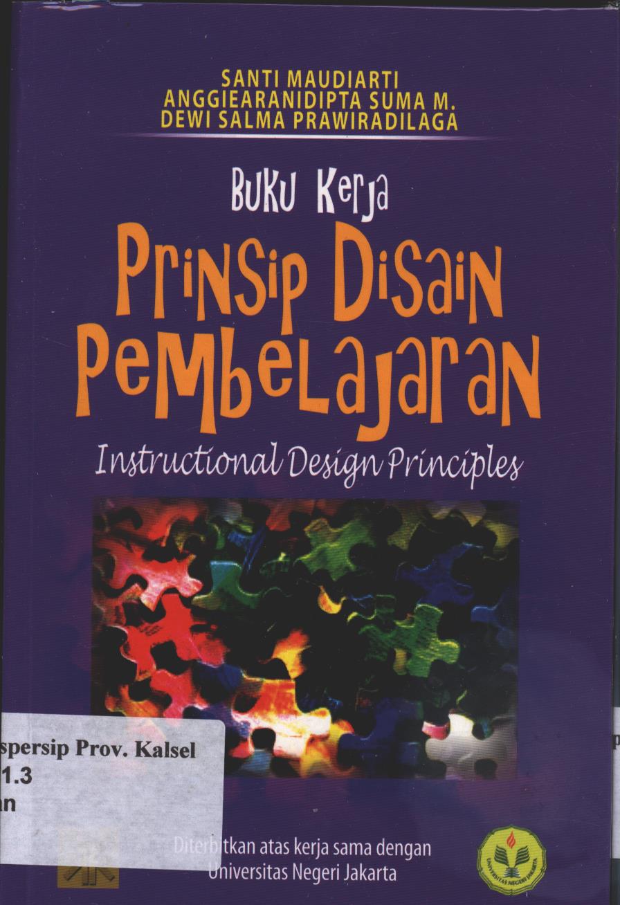Cover Prinsip Disain  Pembelajaran : Instructional Design Principles / Santi Maudiarti, et al.; Editor : Haryani Utami