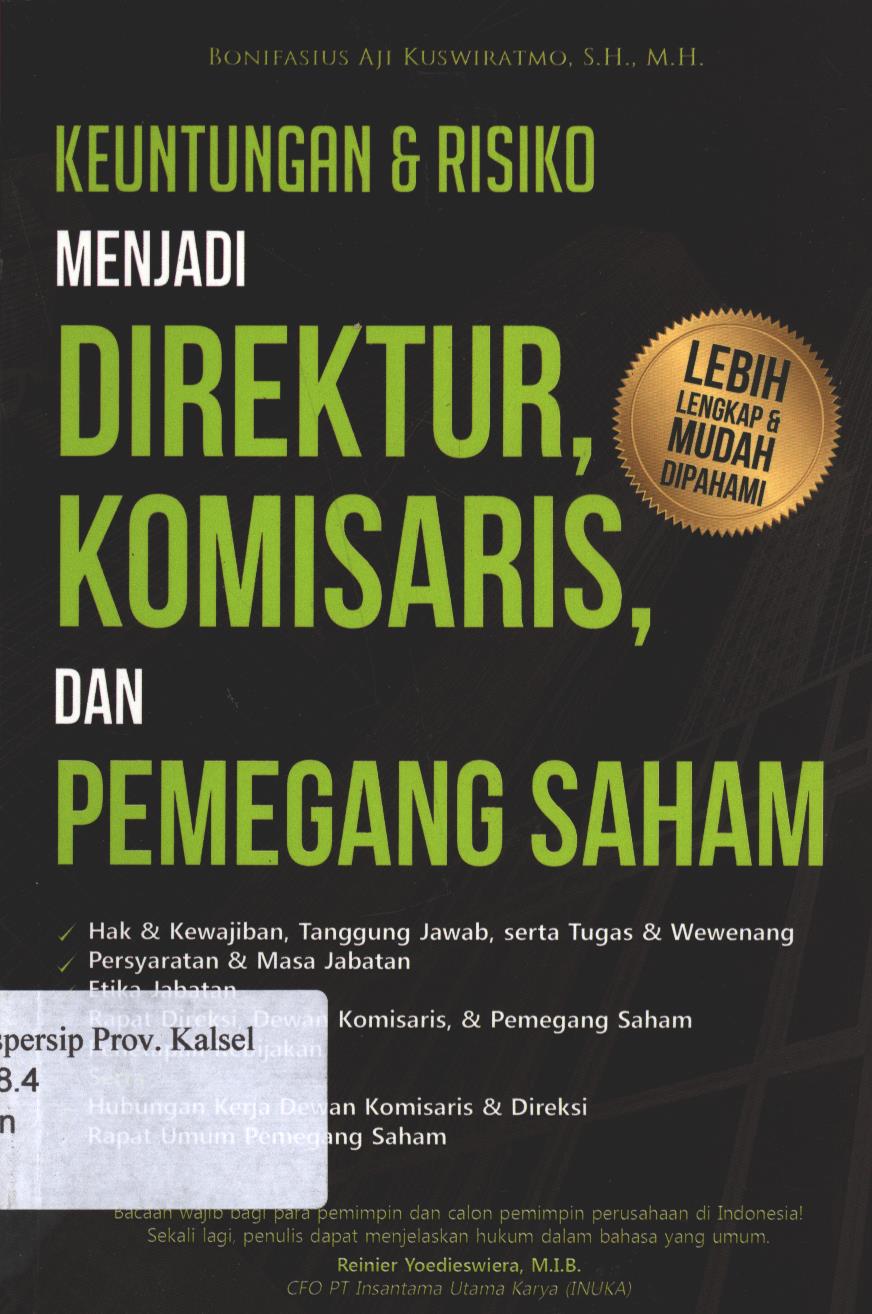 Cover Keuntungan dan Resiko Menjadi Direktur, Komisaris, dan Pemegang Saham / Bonifasius Aji Kuswiratmo; Editor : Lis Sutinah
