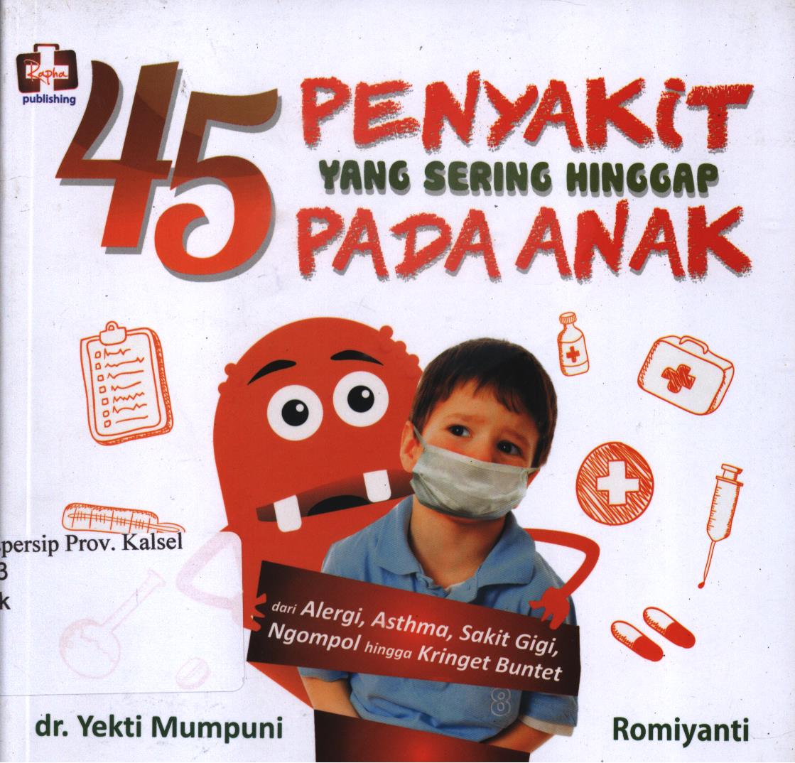 Cover 45 Penyakit yang Sering Hinggap pada Anak / dr. Yekti Mumpuni dan Romiyanti ; Editor, Aldo Sahala