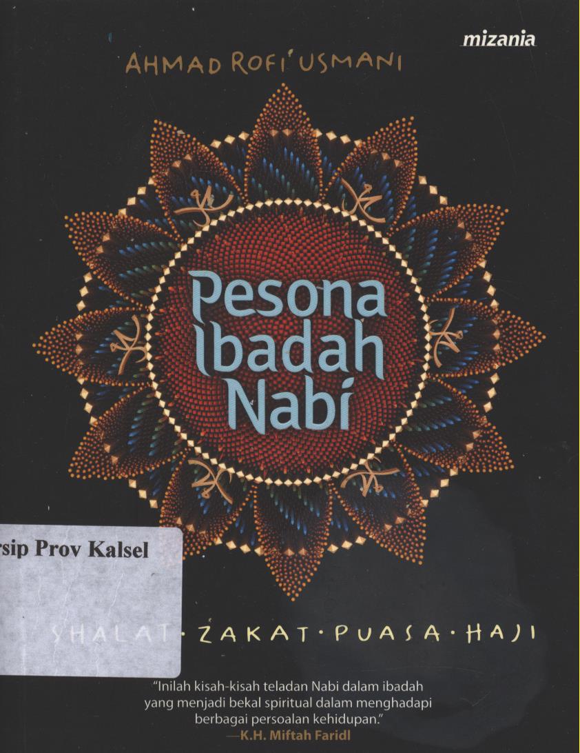 Cover Pesona Ibadah Nabi : Shalat, Zakat, Puasa, Haji / Ahmad Rofi'usmani; Editor : Toto Edidarmo, Abu Mumtaza