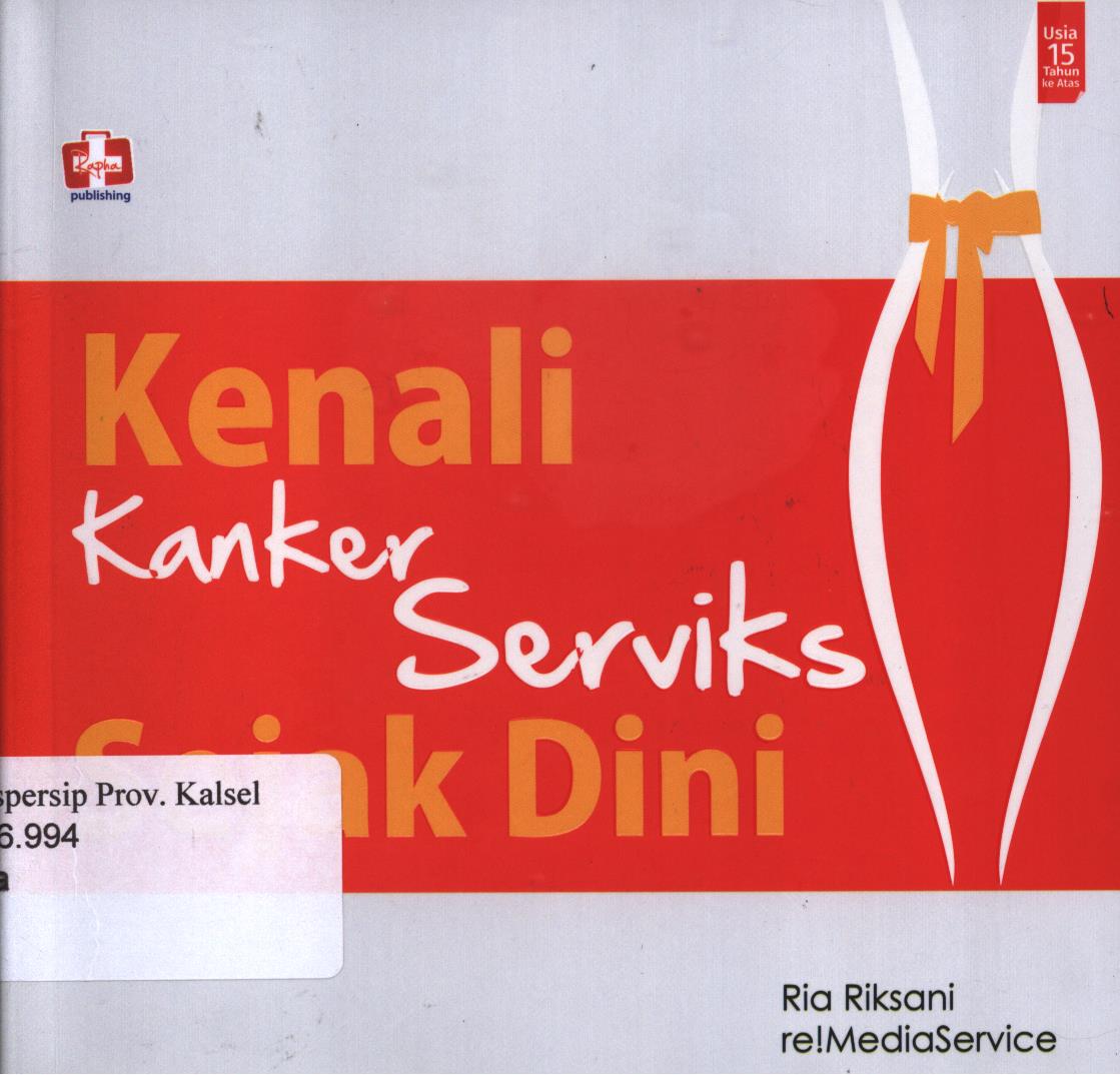 Cover Kenali kanker serviks sejak dini / Ria Riksani dan Re!MediaService ; editor, Maya
