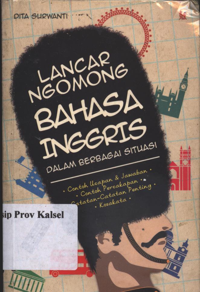 Cover Lancar Ngomong Bahasa Inggris Dalam Berbagai Situasi / Dita Surwanti; Penyunting : Fitriana W.