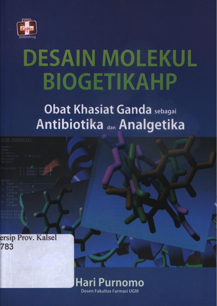 Cover Desain molekul biogetikaHP :  Obat khasiat ganda sebagai antibiotika dan analgetika / Hari Purnomo ; editor, Th. Arie Prabawati