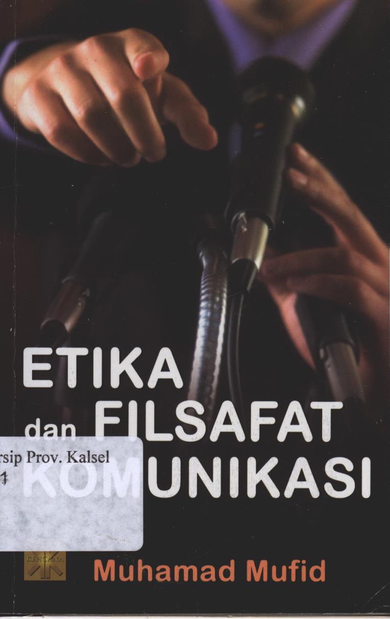 Cover Etika dan Filsafat Komunikasi / Muhamad Mufid