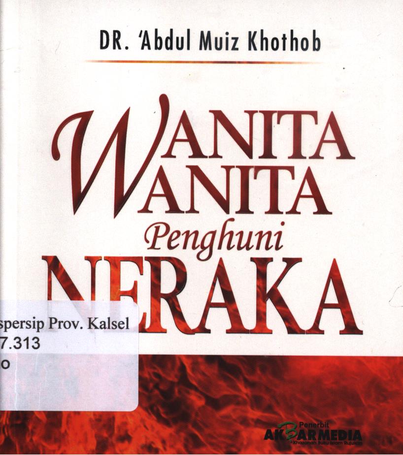 Cover Wanita-wanita penghuni  neraka / Abdul Mu 'izKhothob ; penerjemah, Abdul Rosyad Shiddiq, penyunting, Harlis Kurniawan, Zulkarnain