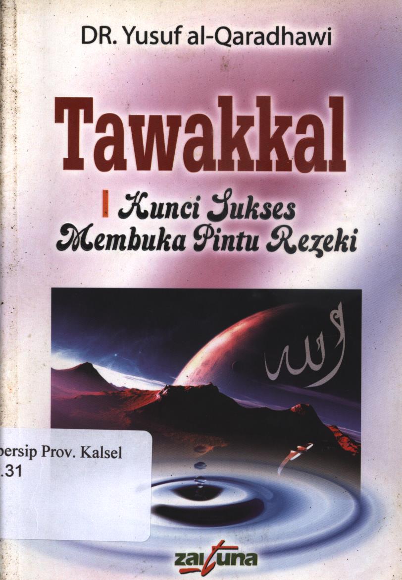 Cover Tawakkal kunci sukses membuka pintu rezeki / Yusuf Qaradhawi ; penerjemah, Abdul Aziz Darji, editor, Fathan Mubina