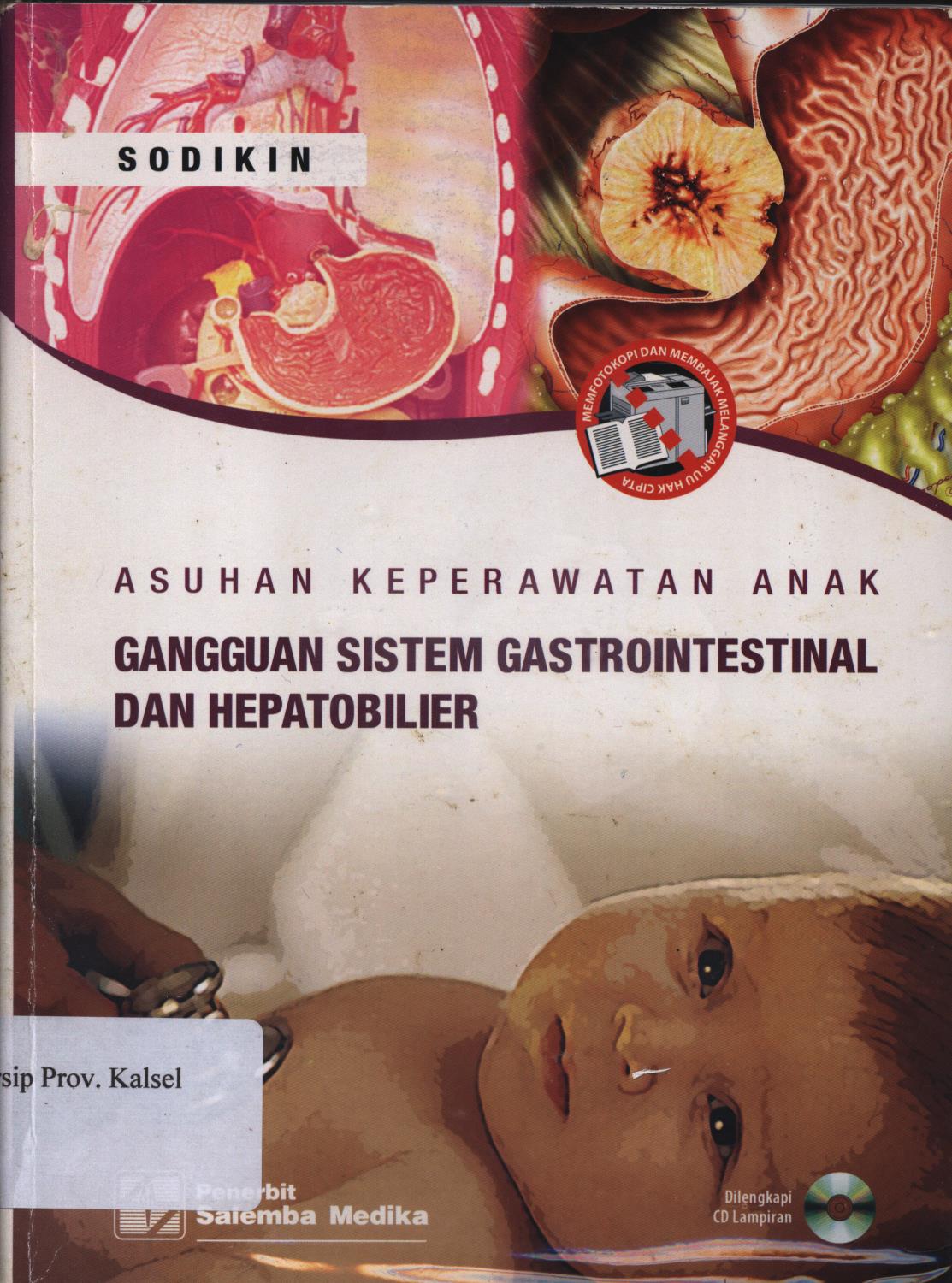 Cover Asuhan Keperawatan Anak :  Gangguan Sistem Gastrointestinal dan Hepatobilier / Sodikin