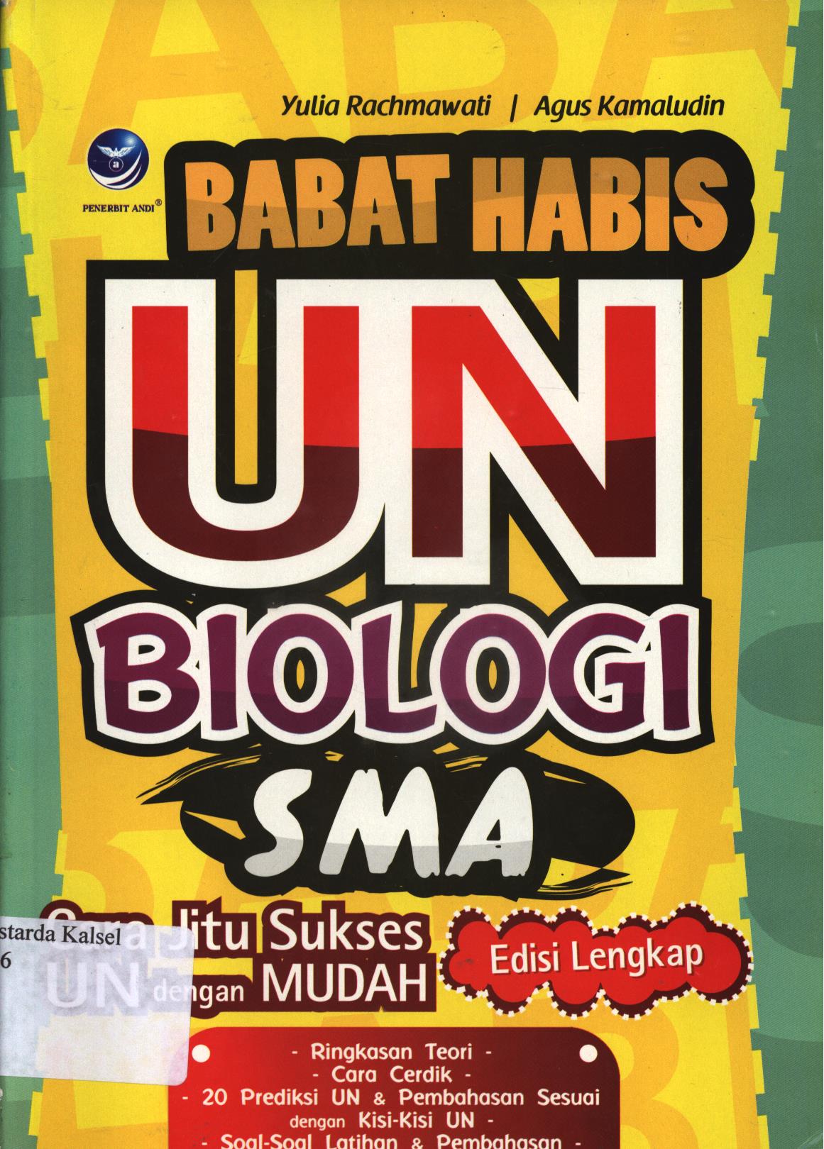 Cover Babat Habis UN Biologi SMA :  cara jitu sukses UN dengan mudah / Yulia Rachmawati dan Yulia Rachmawati
